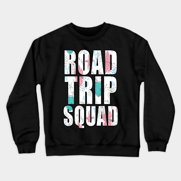 Road Trip Squad Vacation Getaway 2023 Crewneck Sweatshirt by Boo Face Designs